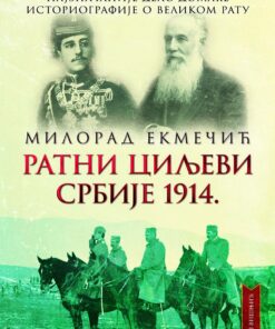 Ратни циљеви Србије 1914. Милорад Екмечић